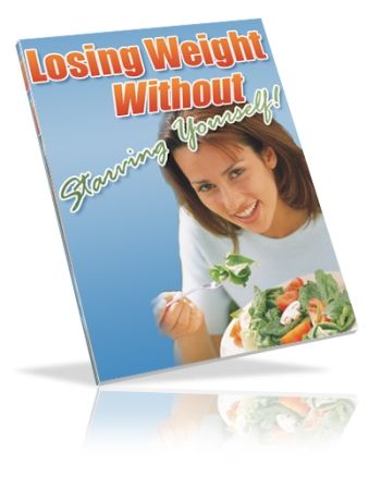 Losing Weight Without Starving Yourself (PLR) Losing Weight Without Starving Yourself (PLR)