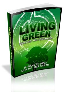 Living Green For a Better Tomorrow Living Green For a Better Tomorrow